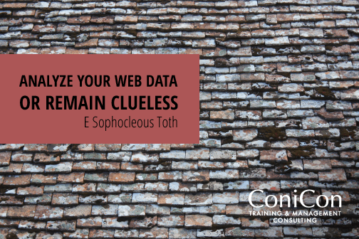 Quote: Analyze your web data or remain clueless. By E. Sophocleous Toth