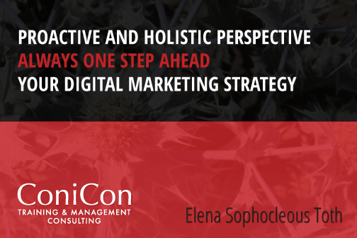 Tip: Proactive Holistic Digital Marketing Strategy - Always one step ahead - Your digital marketing strategy. by Elena Sophocleous Toth